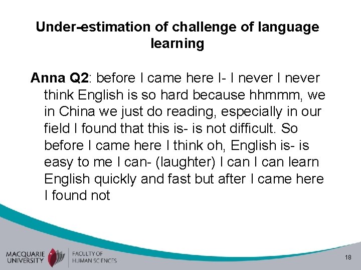 Under-estimation of challenge of language learning Anna Q 2: before I came here I-