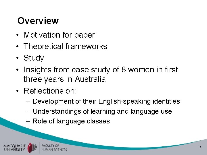 Overview • • Motivation for paper Theoretical frameworks Study Insights from case study of