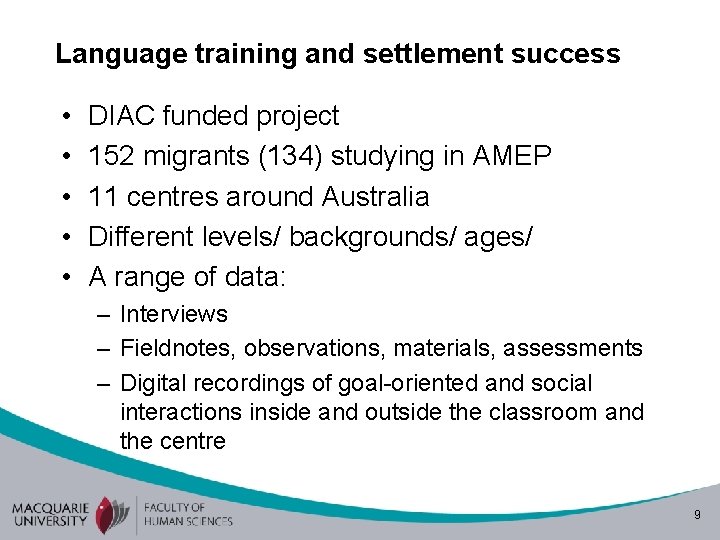 Language training and settlement success • • • DIAC funded project 152 migrants (134)