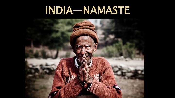 INDIA—NAMASTE INDIA—NAMASTE