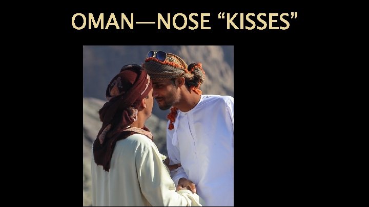 OMAN—NOSE “KISSES” OMAN—NOSE “KISSES”