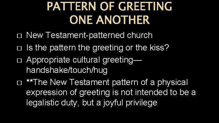 PATTERN OF GREETING ONE ANOTHER � � New Testament-patterned church Is the pattern the PATTERN OF GREETING ONE ANOTHER � � New Testament-patterned church Is the pattern the