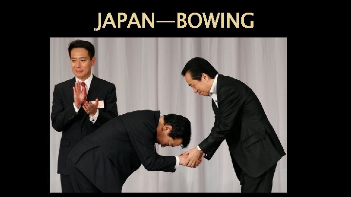 JAPAN—BOWING JAPAN—BOWING