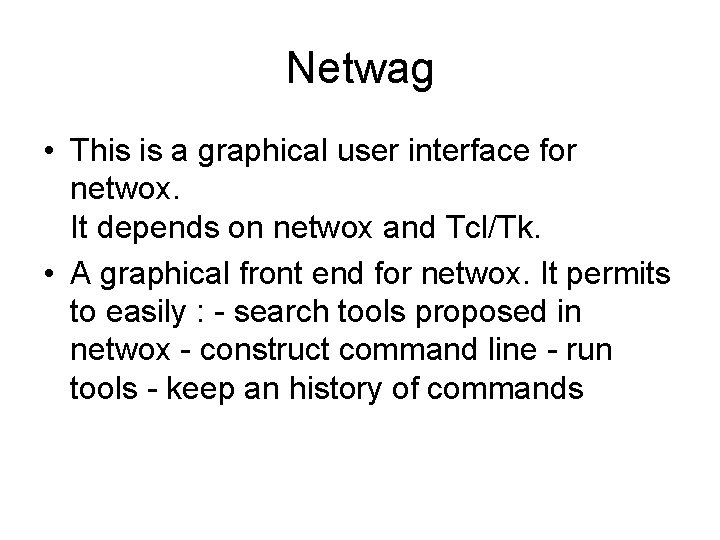 Netwag • This is a graphical user interface for netwox. It depends on netwox