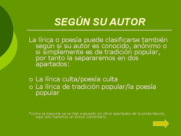 SEGÚN SU AUTOR La lírica o poesía puede clasificarse también según si su autor