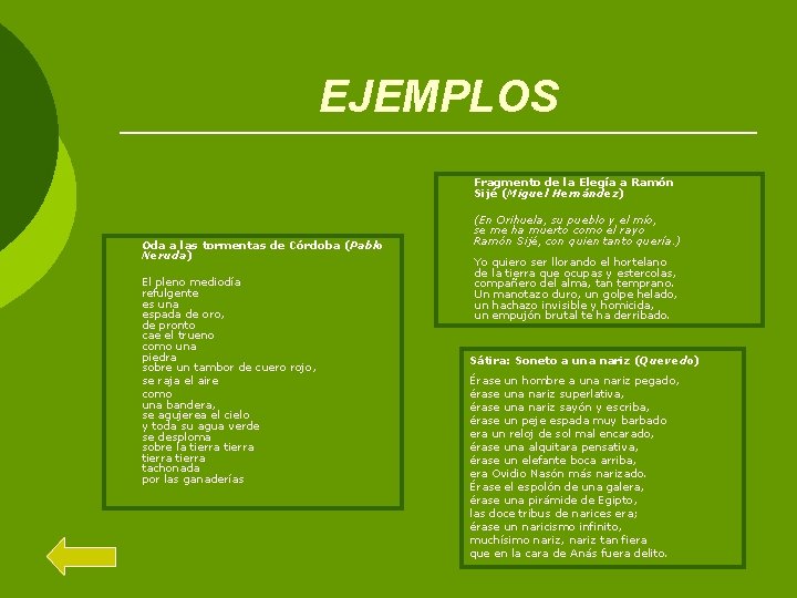 EJEMPLOS Fragmento de la Elegía a Ramón Sijé (Miguel Hernández) Oda a las tormentas