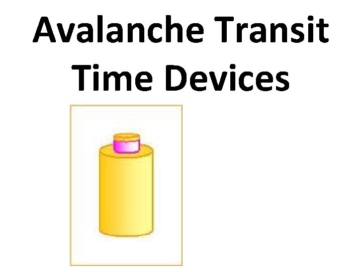 Avalanche Transit Time Devices 