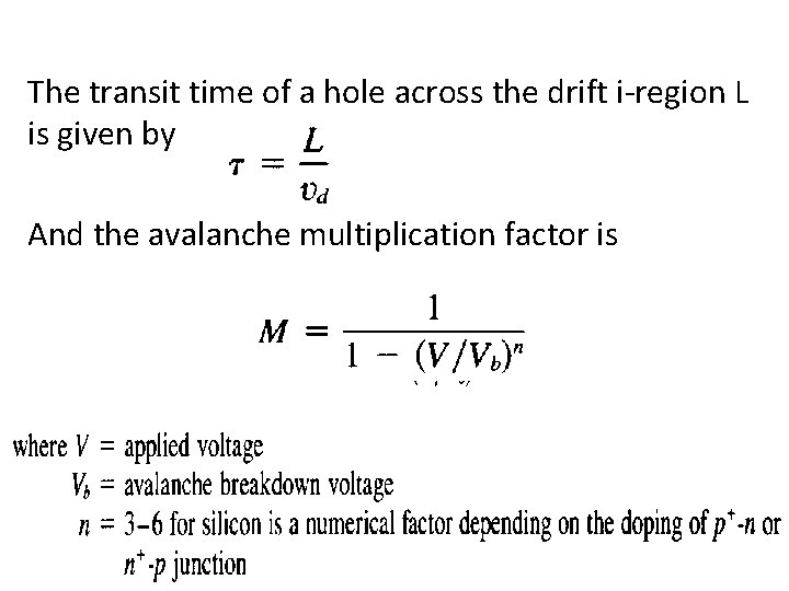 The transit time of a hole across the drift i-region L is given by