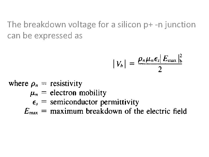 The breakdown voltage for a silicon p+ -n junction can be expressed as 