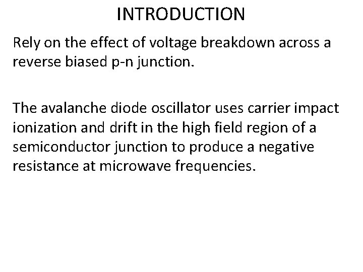 INTRODUCTION Rely on the effect of voltage breakdown across a reverse biased p-n junction.