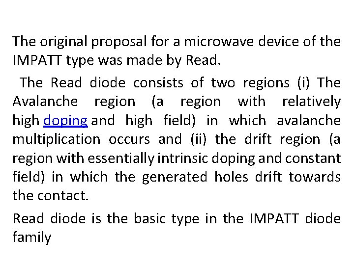 The original proposal for a microwave device of the IMPATT type was made by