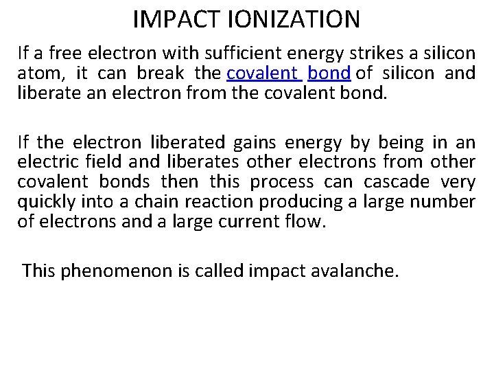IMPACT IONIZATION If a free electron with sufficient energy strikes a silicon atom, it