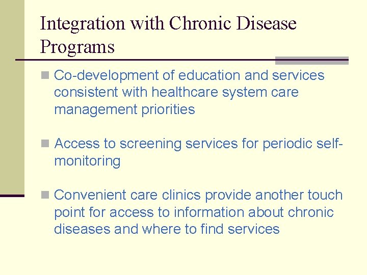 Integration with Chronic Disease Programs n Co-development of education and services consistent with healthcare