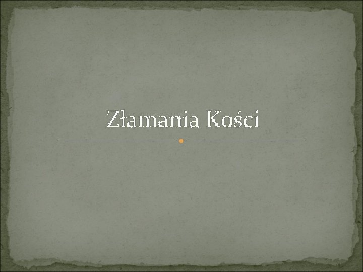 Złamania Kości 