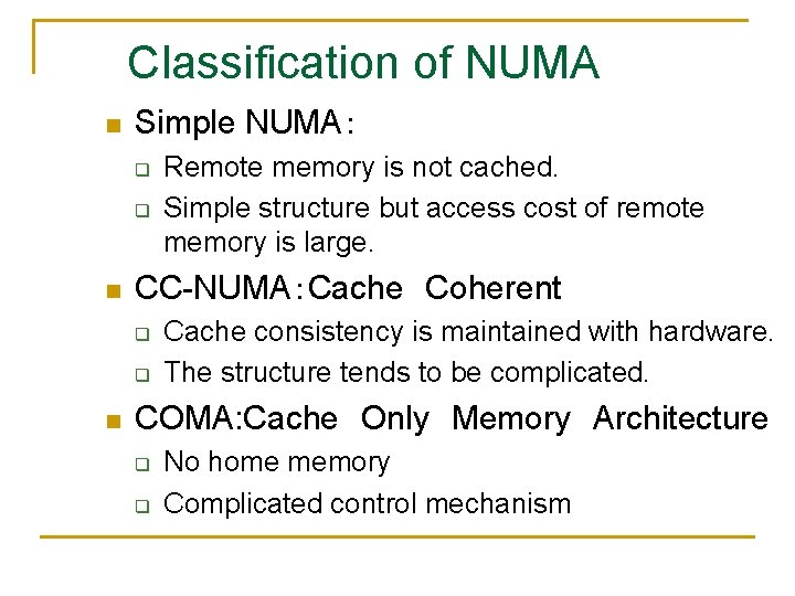 Classification of NUMA n Simple NUMA： q q n CC-NUMA：Cache　Coherent q q n Remote