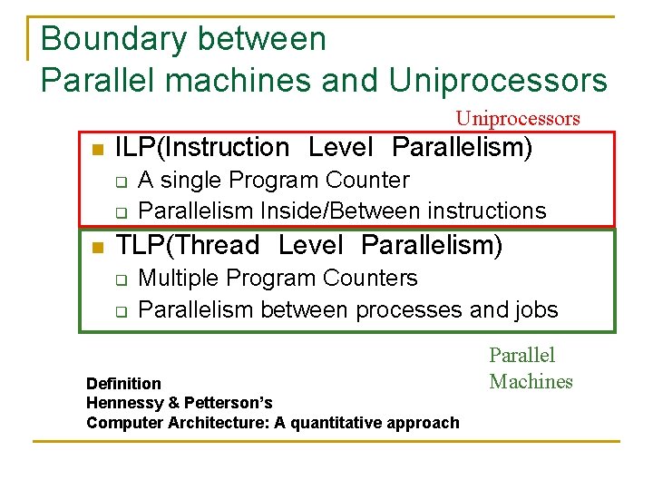 Boundary between Parallel machines and Uniprocessors n ILP(Instruction　Level　Parallelism) q q n A single Program