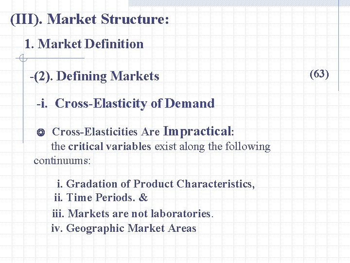 (III). Market Structure: 1. Market Definition -(2). Defining Markets -i. Cross-Elasticity of Demand Cross-Elasticities