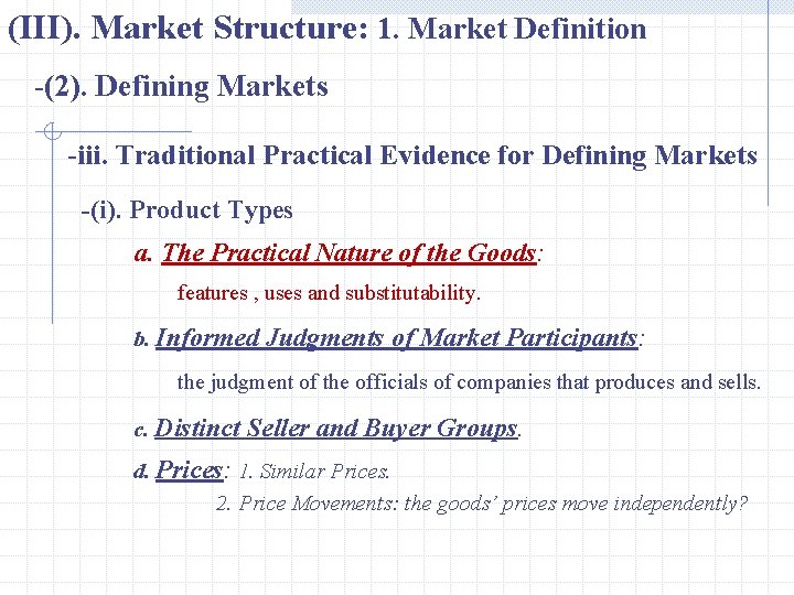 (III). Market Structure: 1. Market Definition -(2). Defining Markets -iii. Traditional Practical Evidence for