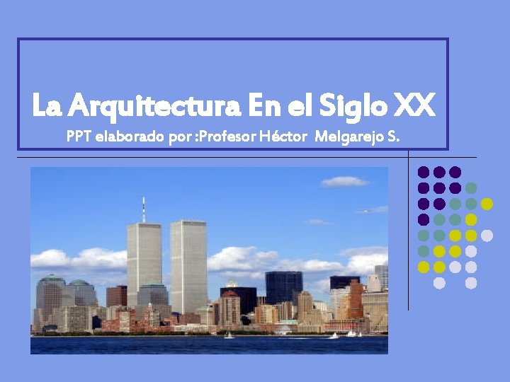 La Arquitectura En el Siglo XX PPT elaborado