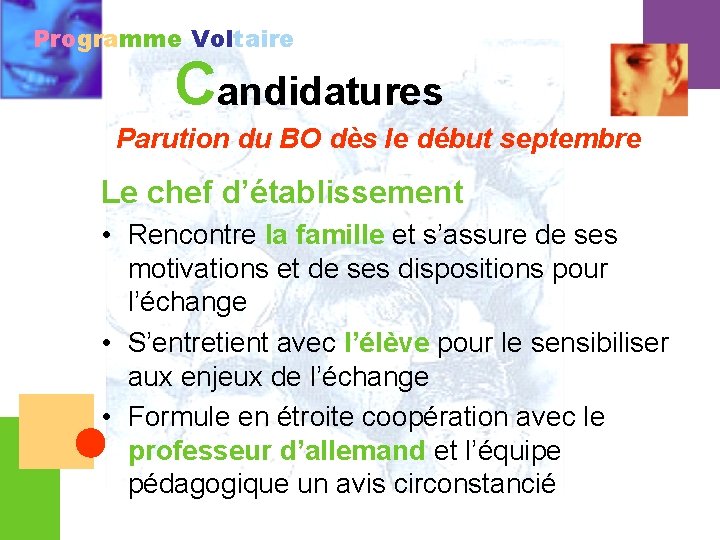 Programme Voltaire Candidatures Parution du BO dès le début septembre Le chef d’établissement •