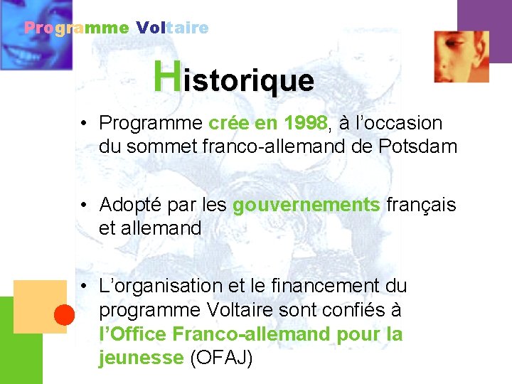 Programme Voltaire Historique • Programme crée en 1998, à l’occasion du sommet franco-allemand de