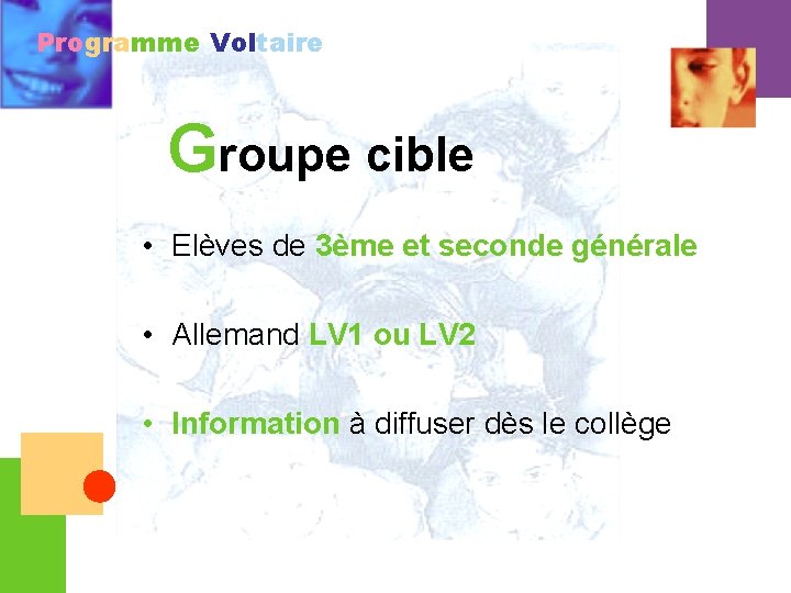 Programme Voltaire Groupe cible • Elèves de 3ème et seconde générale • Allemand LV