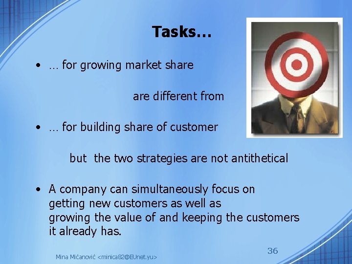 Tasks… • … for growing market share different from • … for building share