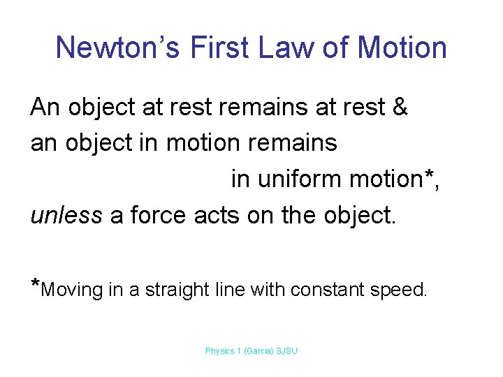 Newton’s First Law of Motion An object at rest remains at rest & an Newton’s First Law of Motion An object at rest remains at rest & an