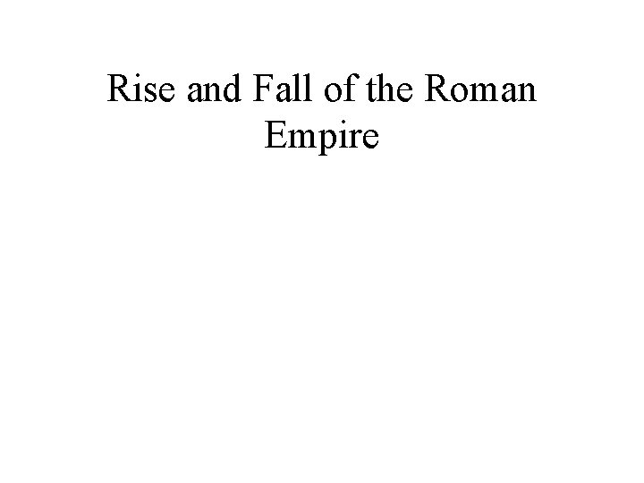 Rise and Fall of the Roman Empire 