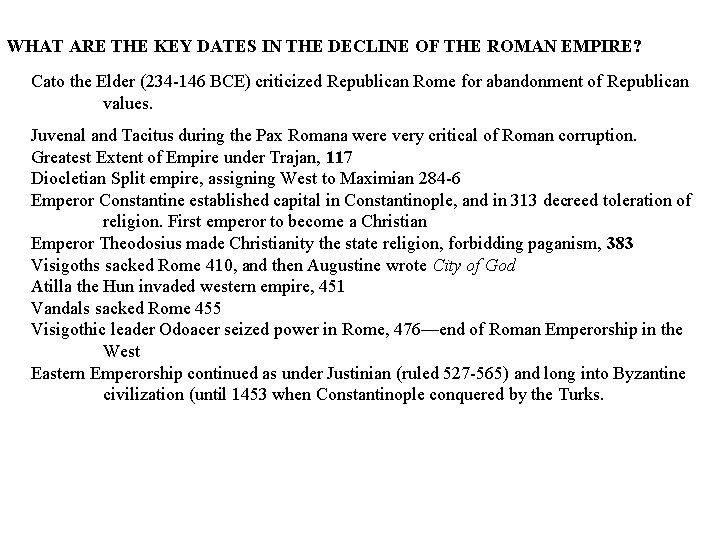 WHAT ARE THE KEY DATES IN THE DECLINE OF THE ROMAN EMPIRE? Cato the