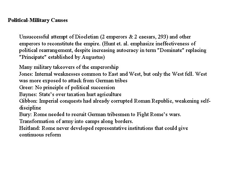 Political-Military Causes Unsuccessful attempt of Diocletian (2 emperors & 2 caesars, 293) and other