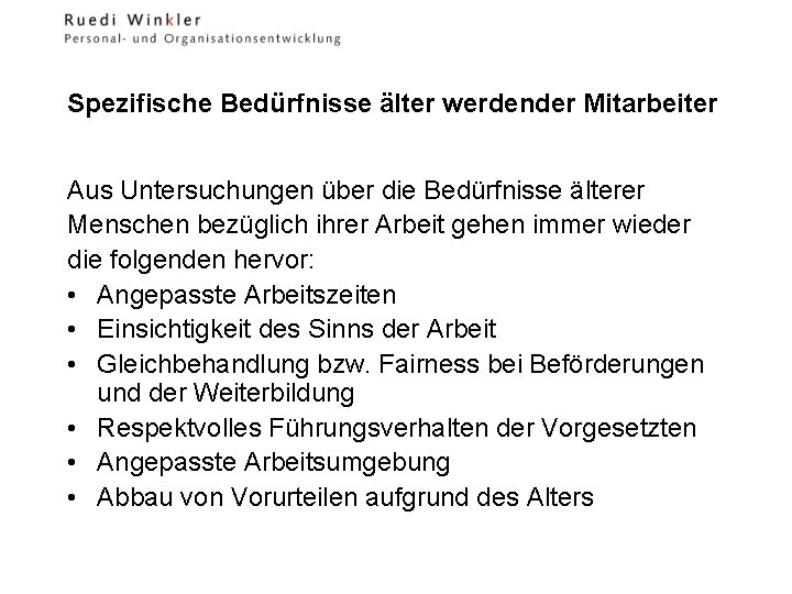 Spezifische Bedürfnisse älter werdender Mitarbeiter Aus Untersuchungen über die Bedürfnisse älterer Menschen bezüglich ihrer