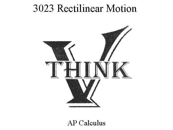 3023 Rectilinear Motion AP Calculus 