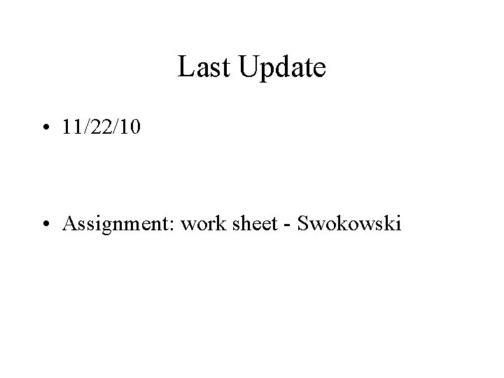 Last Update • 11/22/10 • Assignment: work sheet - Swokowski 