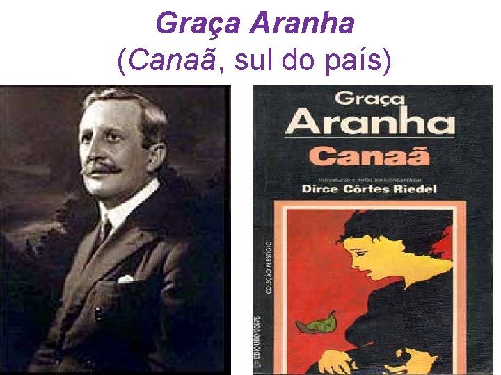 Graça Aranha (Canaã, sul do país) 