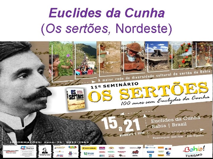 Euclides da Cunha (Os sertões, Nordeste) 