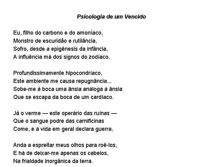 Psicologia de um Vencido Eu, filho do carbono e do amoníaco, Monstro de escuridão