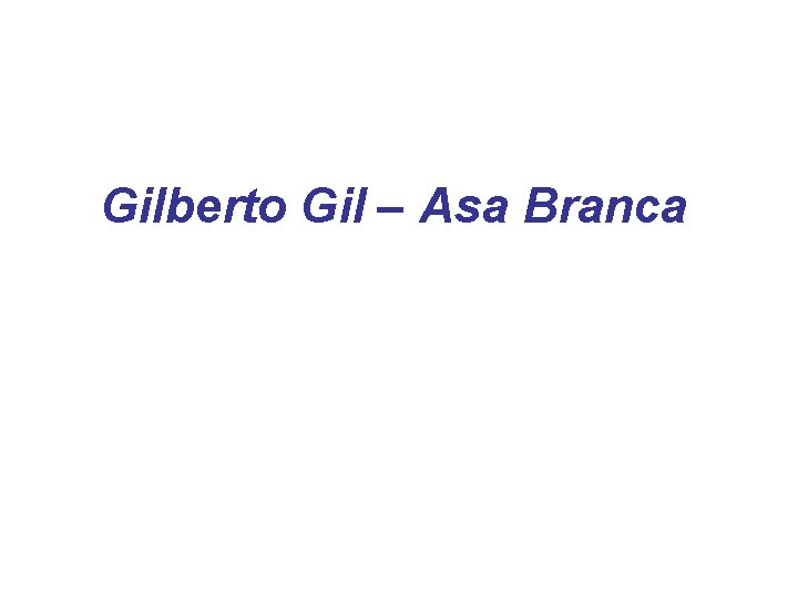 Gilberto Gil – Asa Branca 