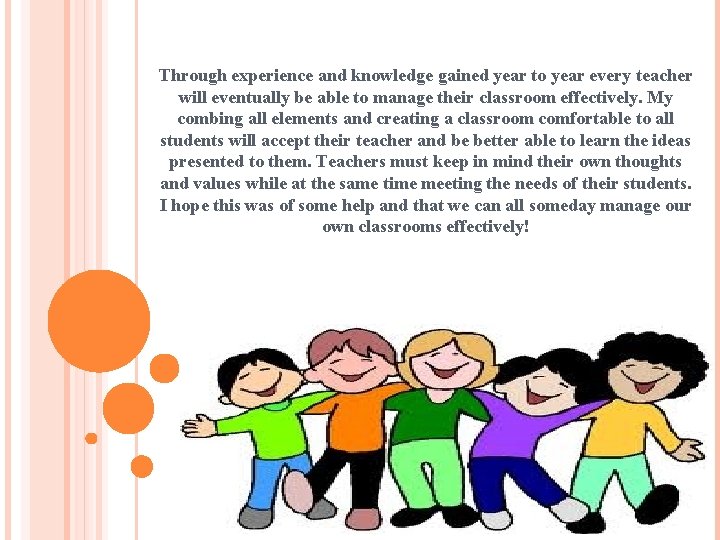 Through experience and knowledge gained year to year every teacher will eventually be able