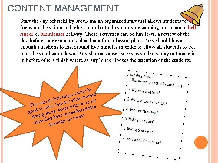 CONTENT MANAGEMENT Start the day off right by providing an organized start that allows
