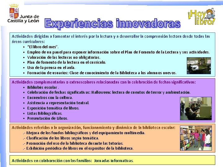 Actividades dirigidas a fomentar el interés por la lectura y a desarrollar la comprensión