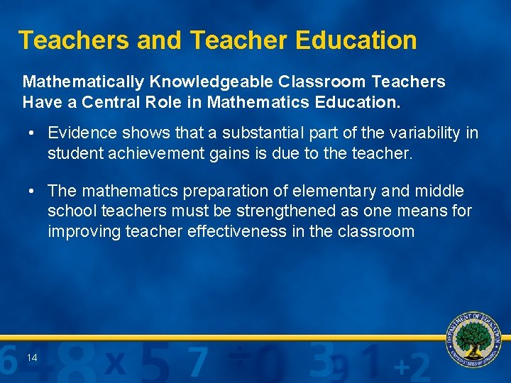 Teachers and Teacher Education Mathematically Knowledgeable Classroom Teachers Have a Central Role in Mathematics