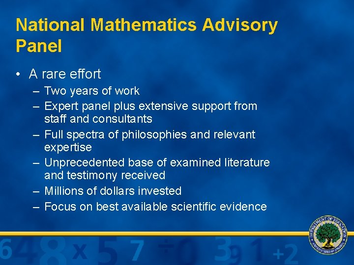 National Mathematics Advisory Panel • A rare effort – Two years of work –
