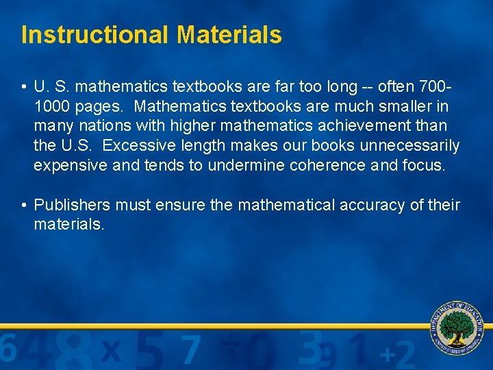 Instructional Materials • U. S. mathematics textbooks are far too long -- often 7001000