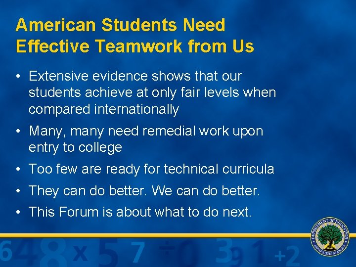 American Students Need Effective Teamwork from Us • Extensive evidence shows that our students
