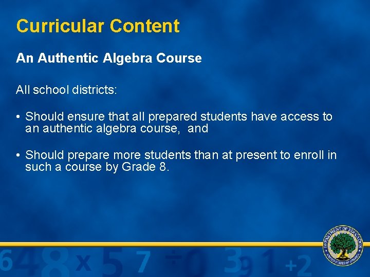 Curricular Content An Authentic Algebra Course All school districts: • Should ensure that all
