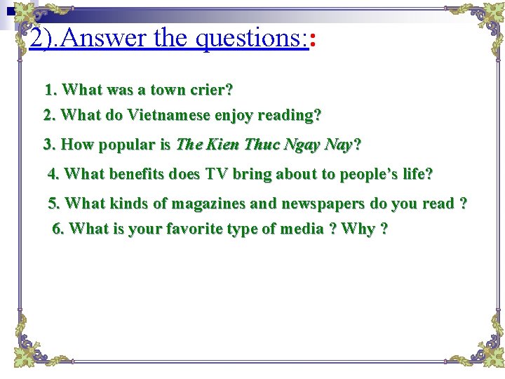 2). Answer the questions: : 1. What was a town crier? 2. What do