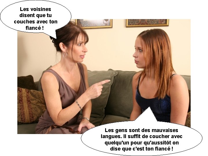 Les voisines disent que tu couches avec ton fiancé ! Les gens sont des