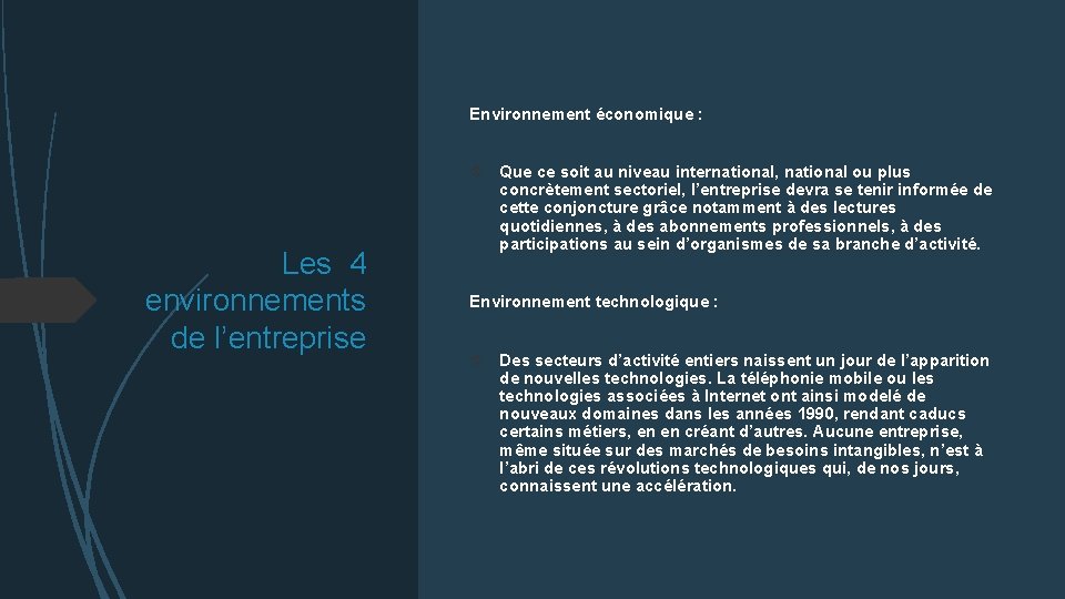 Environnement économique : Les 4 environnements de l’entreprise Que ce soit au niveau international,