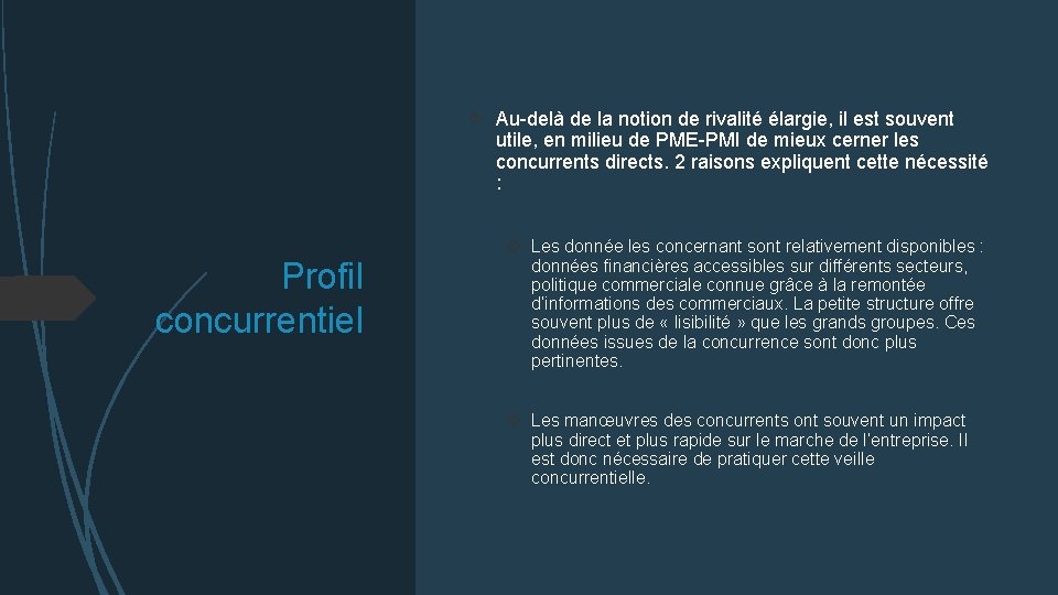  Au-delà de la notion de rivalité élargie, il est souvent utile, en milieu